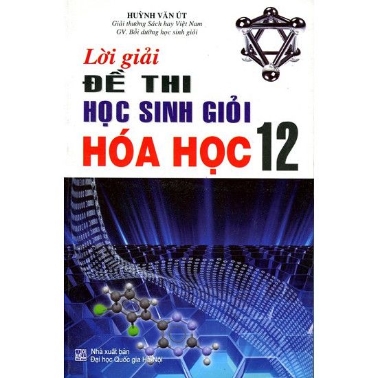  Lời Giải Đề Thi Học Sinh Giỏi Hóa Học Lớp 12 (Nxb Đại Học Quốc Gia Hà Nội) 