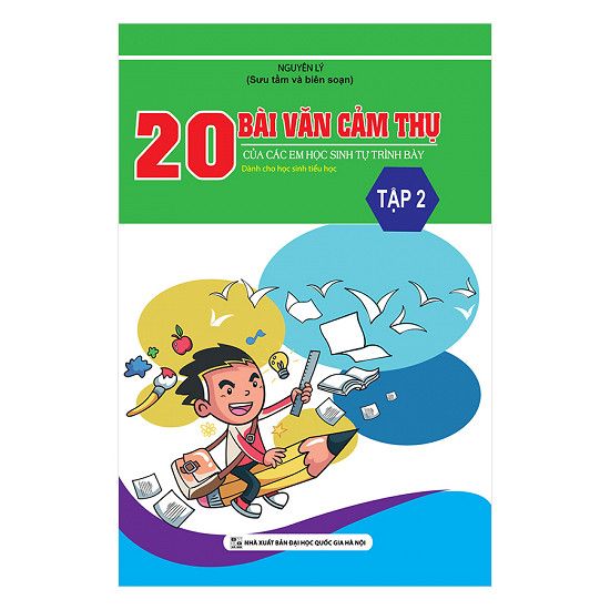  20 Bài Văn Cảm Thụ Của Các Em Học Sinh Tự Trình Bày (Tập 2) 