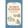  Đặc Trưng Và Sắc Thái Văn Hóa Vùng - Tiểu Vùng Ở Việt Nam 