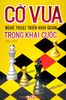  Cờ Vua - Nghệ Thuật Triển Khai Quân Trong Khai Cuộc 