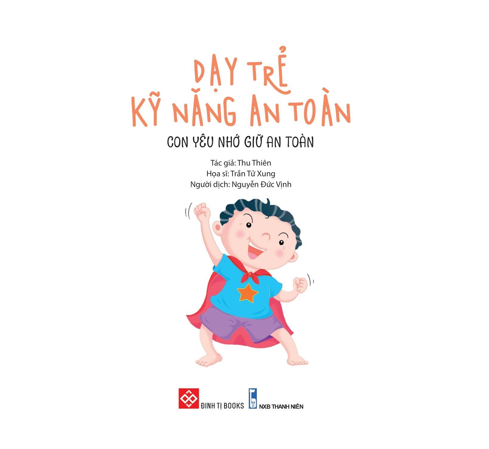  Dạy Trẻ Kỹ Năng An Toàn - Con Yêu Nhớ Giữ An Toàn 