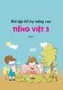  Bài Tập Bổ Trợ Và Nâng Cao Tiếng Việt Lớp 3 - Tập 1 