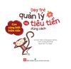  Dạy Trẻ Quản Lý Và Tiêu Tiền Đúng Cách - Con Cũng Biết Kiếm Tiền 