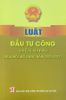  Luật Đầu Tư Công (Hiện Hành) (Sửa Đổi, Bổ Sung Năm 2020, 2022) 