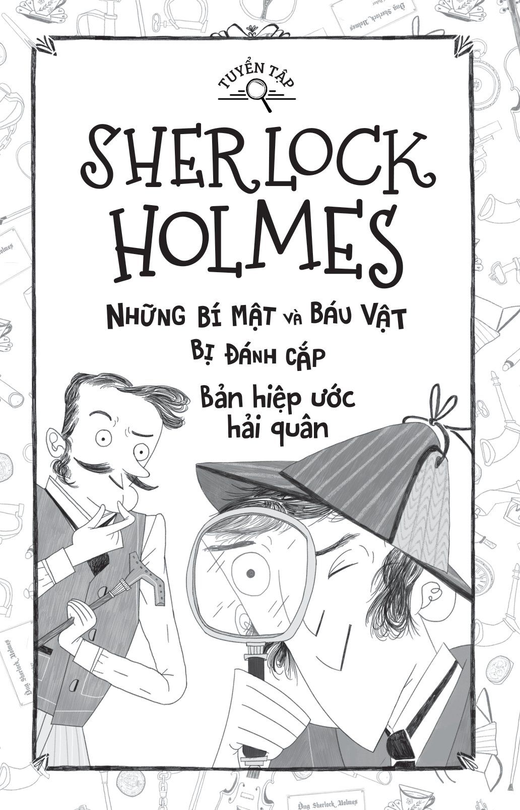  Tuyển Tập Sherlock Holmes - Những Bí Mật Và Báu Vật Bị Đánh Cắp - Bản Hiệp Ước Hải Quân 