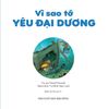  Yêu Đại Dương Theo Cách Riêng Của Trẻ - Vì Sao Tớ Yêu Đại Dương 