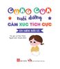  Cùng Con Nuôi Dưỡng Cảm Xúc Tích Cực - Con Không Buồn Bã 