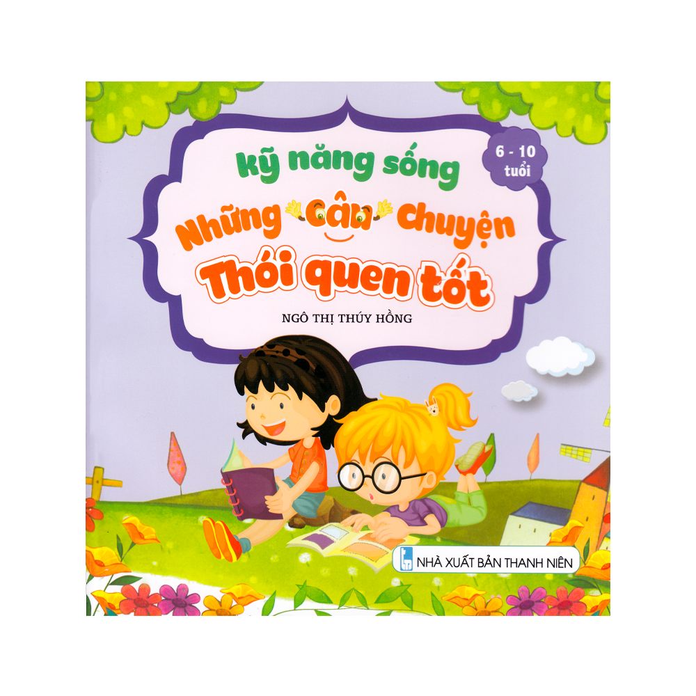  Kỹ Năng Sống - Những Câu Chuyện Thói Quen Tốt 