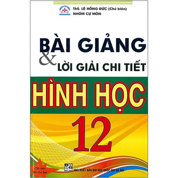  Bài Giảng & Lời Giải Chi Tiết Hinh Học - Lớp 12 - Tái Bản 2020 