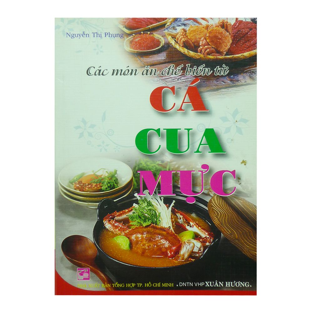  Các Món Ăn Chế Biến Từ Cá - Cua - Mực 