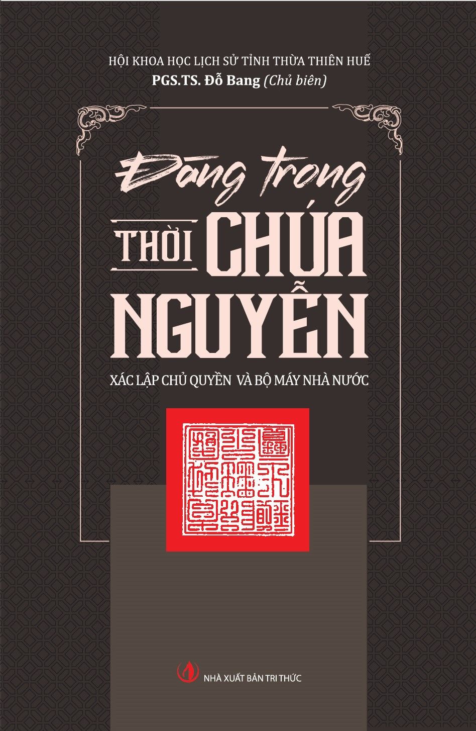  Đàng Trong Thời Chúa Nguyễn - Xác Lập Chủ Quyền Và Bộ Máy Nhà Nước 