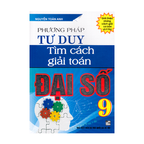  Phương Pháp Tư Duy Tìm Cách Giải Toán Đại Số Lớp 9 (Tái Bản 2020) 