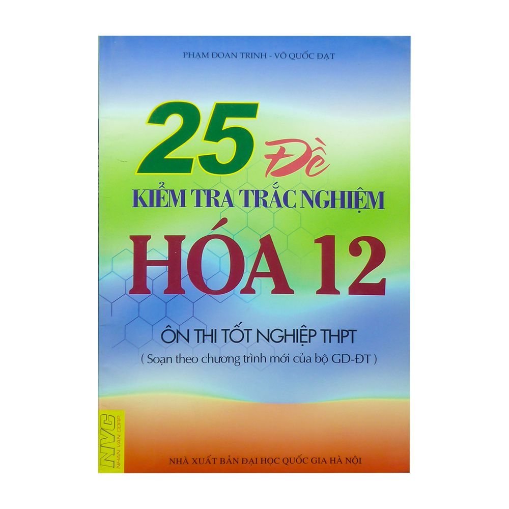  25 Đề Kiểm Tra Trắc Nghiệm Hóa Lớp 12 ( Ôn Thi Tốt Nghiệp THPT) 