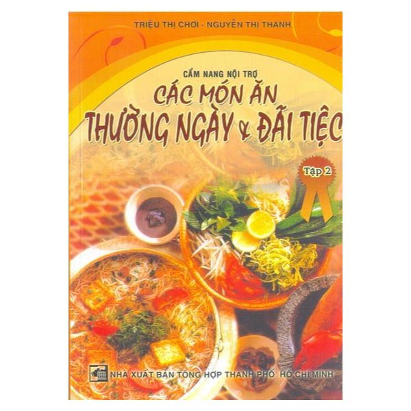  [PHIÊN CHỢ SÁCH CŨ] Các Món Ăn Thường Ngày Và Đãi Tiệc (Tập 2) 