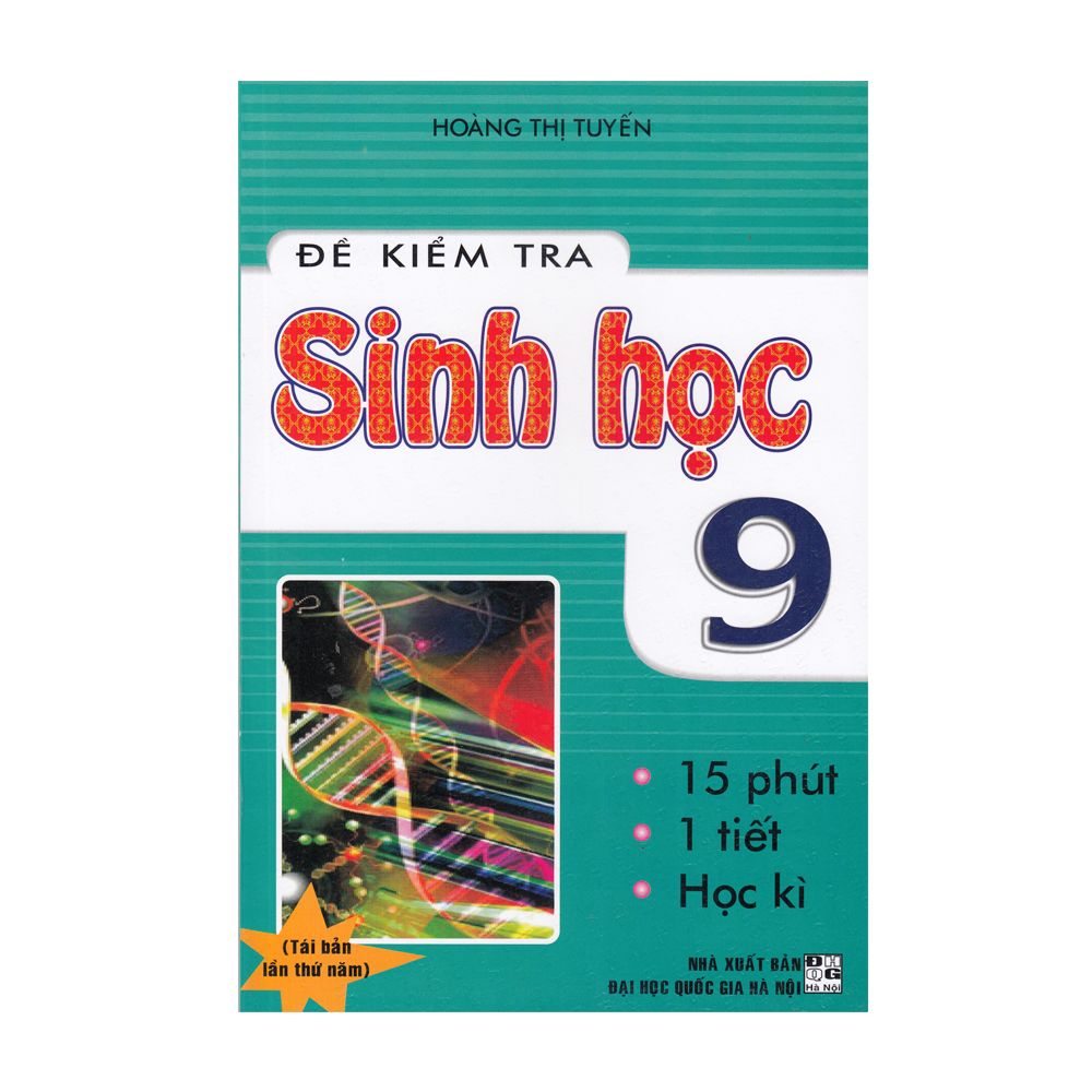  Đề Kiểm Tra Sinh Học Lớp 9 (Tái Bản 2020) 