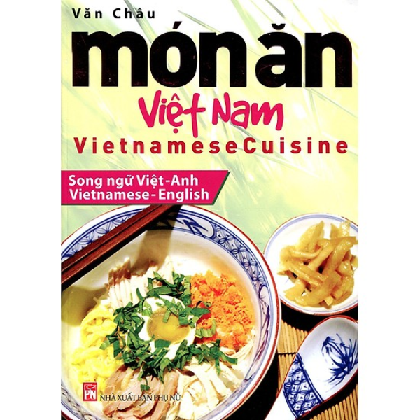  Món Ăn Việt Nam - Vietnamese Cuisine (Song Ngữ Việt-Anh) 