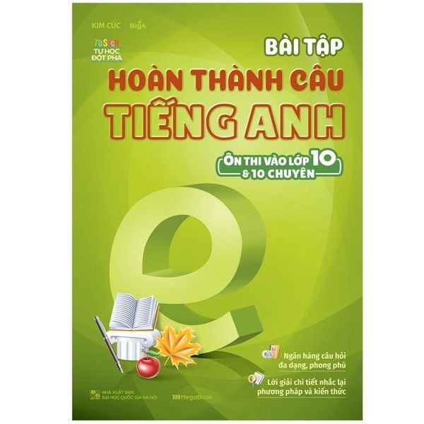 Bài Tập Hoàn Thành Câu Tiếng Anh - Ôn Thi Vào Lớp 10 Và 10 Chuyên 