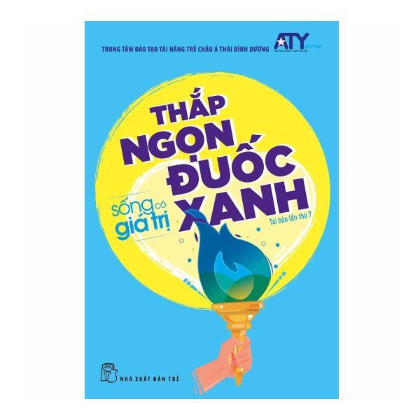  Sống Có Giá Trị - Thắp Ngọn Đuốc Xanh 