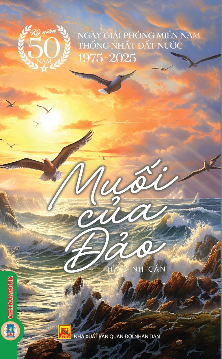  Muối Của Đảo - (Kỷ niệm 50 năm ngày giải phóng miền Nam thống nhất đất nước 1975 - 2025) 
