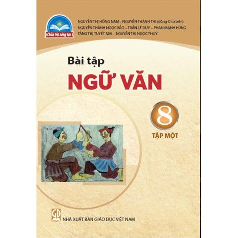 Bài Tập Ngữ Văn 8 Tập 1 - Chân Trời Sáng Tạo