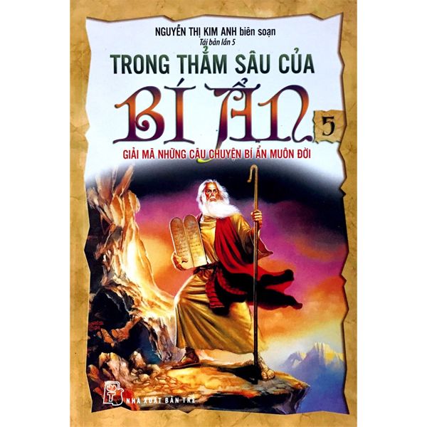  Trong Thẳm Sâu Của Bí Ẩn - Tập 5 - Giải Mã Những Câu Chuyện Bí Ẩn Muôn Đời 