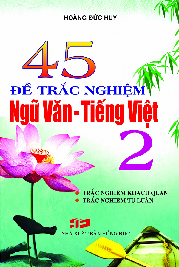  45 Đề Trắc Nghiệm Ngữ Văn – Tiếng Việt 2 