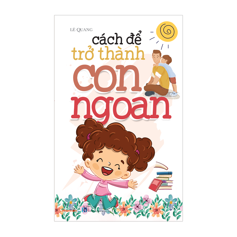  Kỹ Năng Sống - Cách Để Trở Thành - Cách Để Trở Thành Con Ngoan 