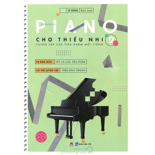  Piano Cho Thiếu Nhi - 220 Tiểu Phẩm Nổi Tiếng - Tập 2 - Lê Dũng - Kèm CD 