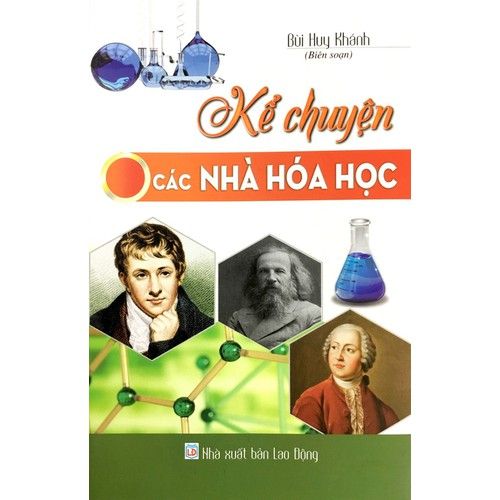  ND - Kể chuyện các nhà Hóa học 