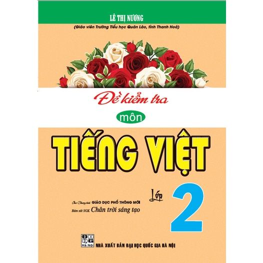  Đề Kiểm Tra Môn Tiếng Việt - Lớp 2 - Chân Trời Sáng Tạo 