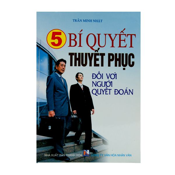  5 Bí Quyết Thuyết Phục Đối Với Người Quyết Đoán 