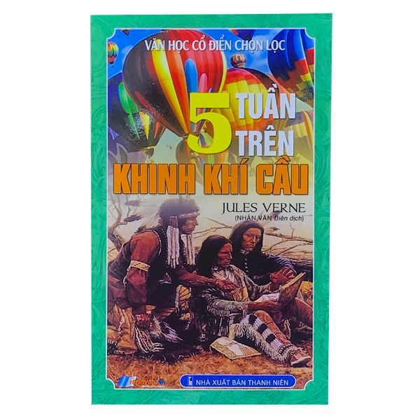  Văn Học Cổ Điển Chọn Lọc - 5 Tuần Trên Khinh Khí Cầu - Nhân Văn 