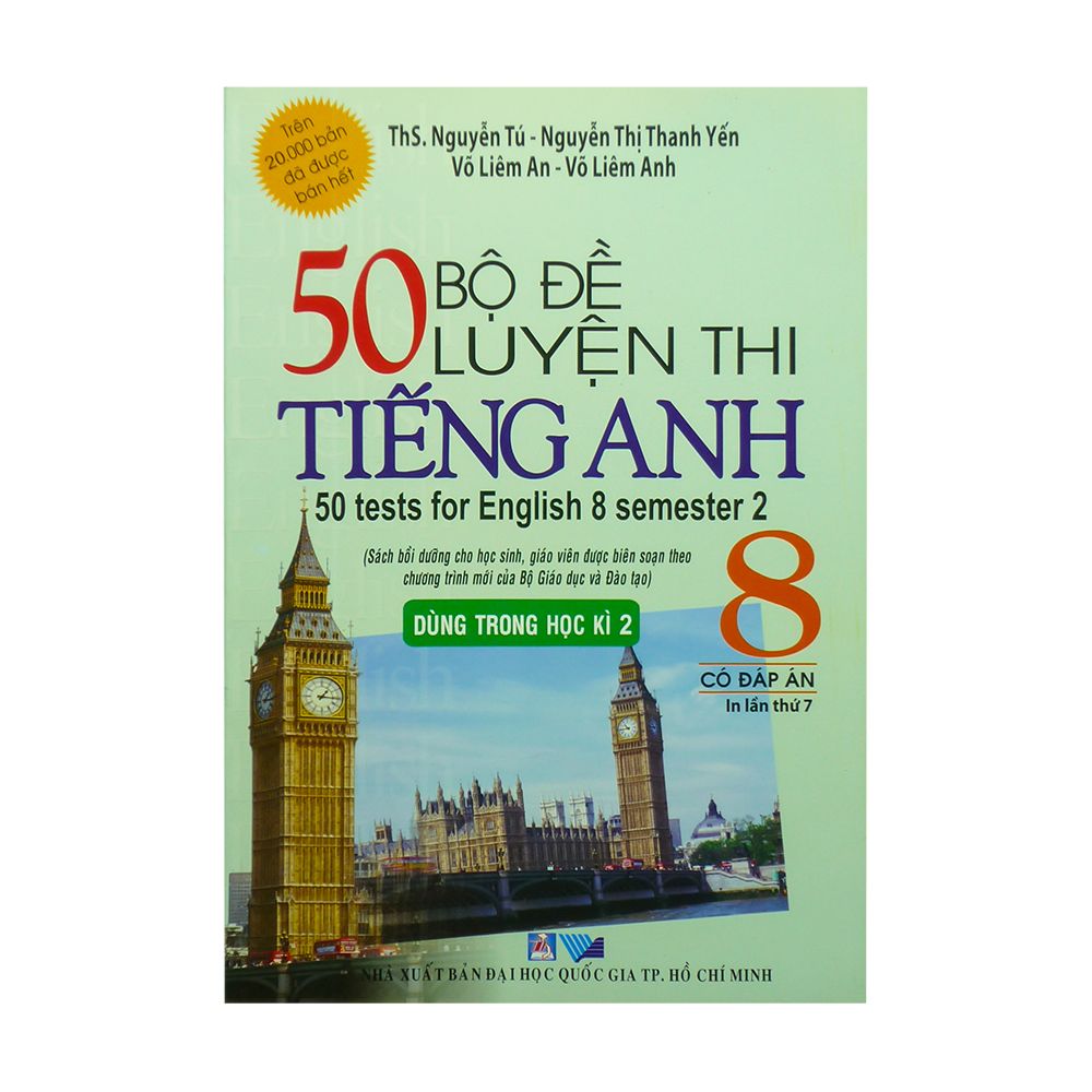  50 Bộ Đề Luyện Thi Tiếng Anh 8 - Dùng Trong Học Kì 2 ( Có Đáp Án) 