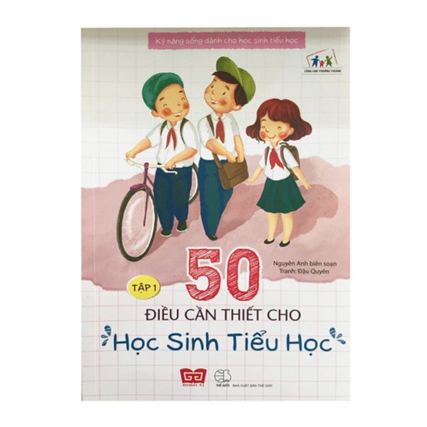  50 Điều Cần Thiết Cho Học Sinh Tiểu Học - Tập 1 