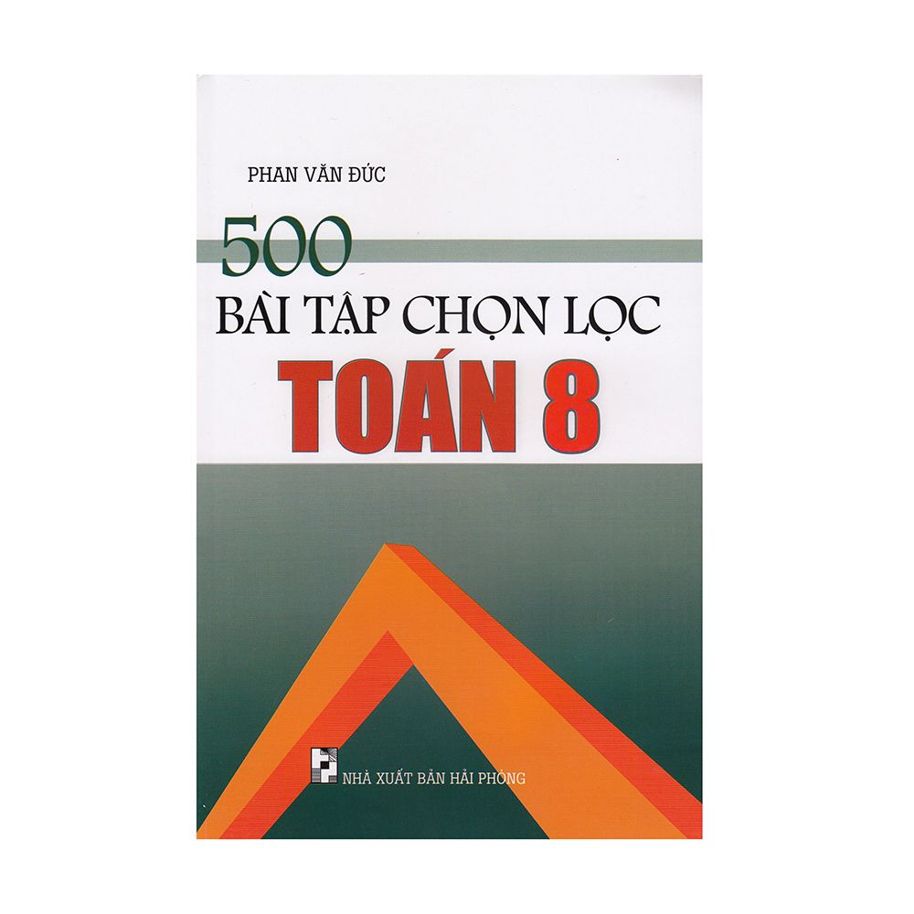  500 Bài Tập Chọn Lọc Toán - Lớp 8 