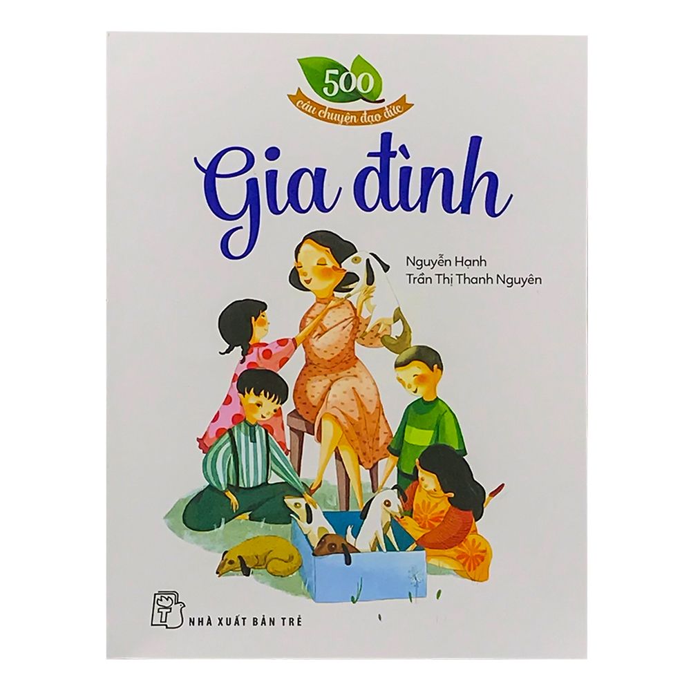  500 Câu Chuyện Đạo Đức - Gia Đình 