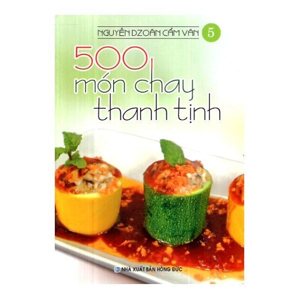  500 Món Chay Thanh Tịnh - Tập 5 