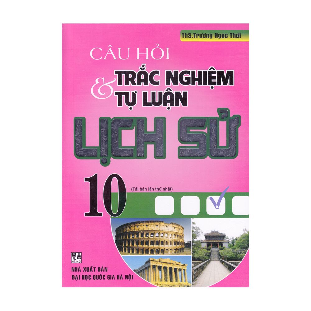  Câu Hỏi Trắc Nghiệm Và Tự Luận Lịch Sử Lớp 10 