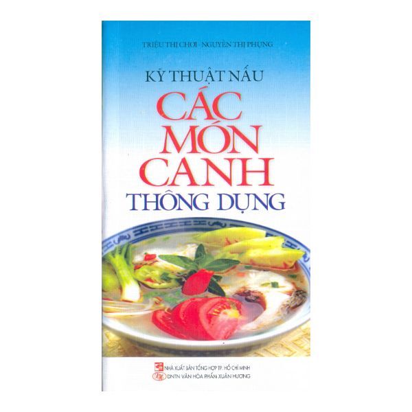  Kỹ Thuật Nấu Các Món Canh Thông Dụng 