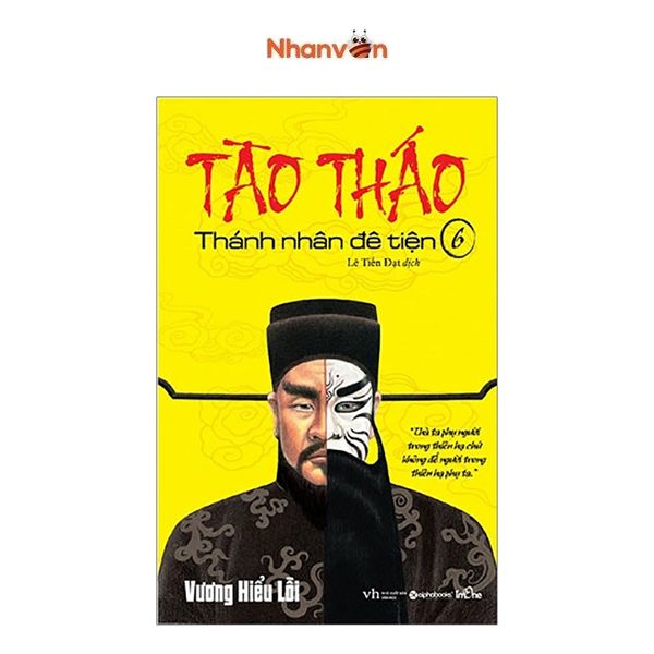  Tào Tháo - Thánh Nhân Đê Tiện - Tập 6 - Tái Bản 2020 