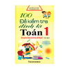 100 đề kiểm tra định kì Toán 1 - Tập 1