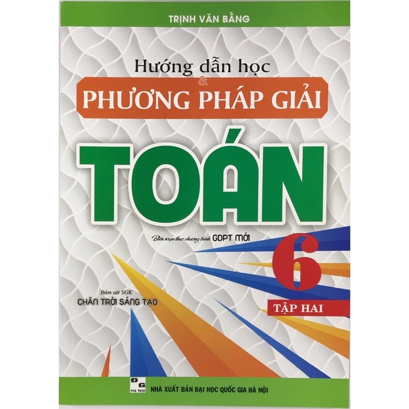  Hướng Dẫn Học Và Phương Pháp Giải Toán Lớp 6 - Tập 2 -  Chân Trời Sáng Tạo 