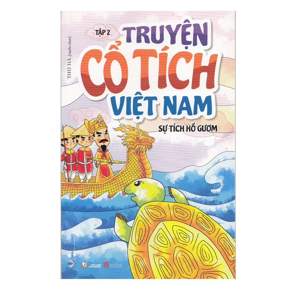  Truyện cổ tích Việt Nam Tập 2 - Sự tích Hồ Gươm 