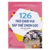 126 Trò Vui Chơi Tập Thể Chọn Lọc