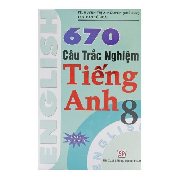  670 Câu Trắc Nghiệm Tiếng Anh 8 (2010) 