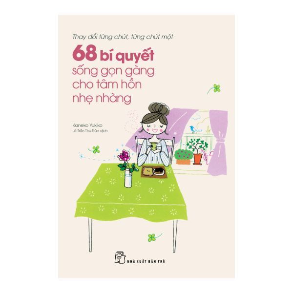 68 Bí Quyết Sống Gọn Gàng Cho Tâm Hồn Nhẹ Nhàng