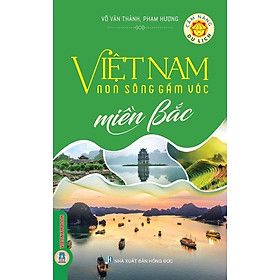  Cẩm nang du lịch: Việt Nam Non Sông Gấm Vóc - Miền Bắc (Tái bản có sửa chữa, bổ sung) 