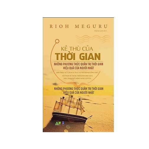  Kẻ Thù Của Thời Gian - Những Phương Thức Quản Trị thời Gian Hiệu Quả Của Người Nhật 