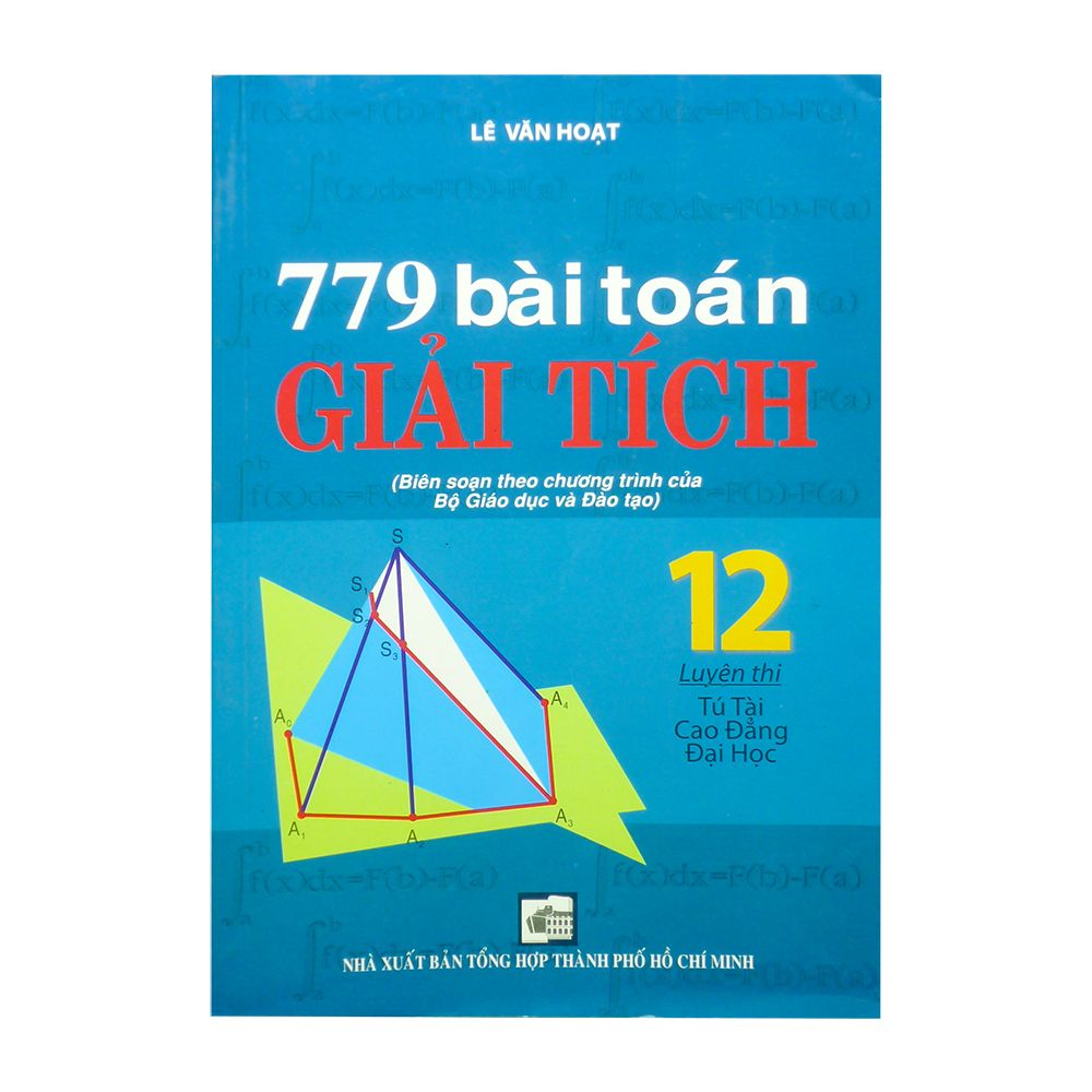  775 Bài Toán Giải Tích Lớp 12 Luyện Thi Tú Tài Cao Đăng Đại Học 