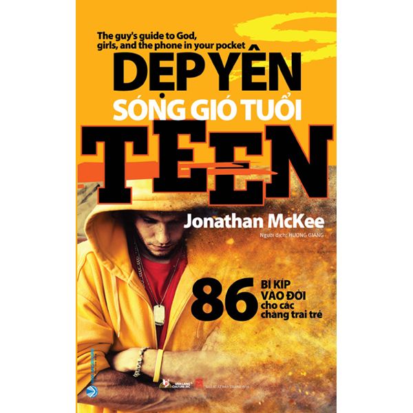  Dẹp Yên Sóng Gió Tuổi Teen - 86 Bí Kíp Vào Đời Cho Các Chàng Trai Trẻ - Jonathan McKee - Bìa Mềm 